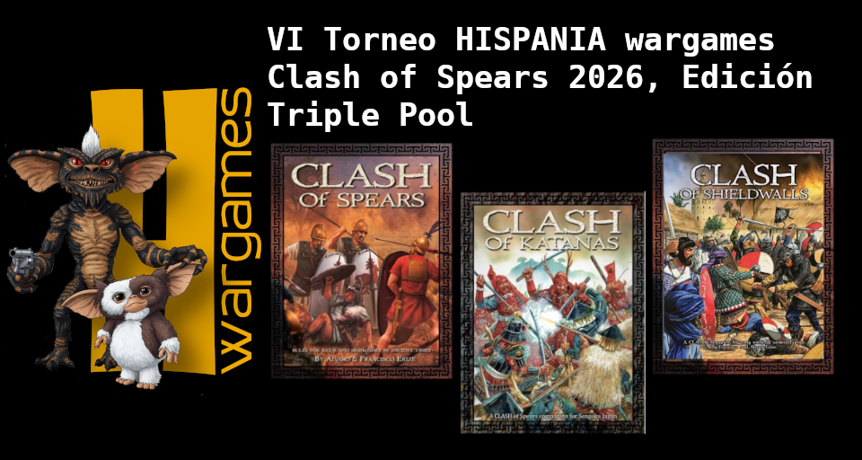 VI Torneo HISPANIA wargames  Clash of Spears 2026, Edición Triple&nbsp;Pool